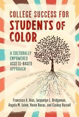 College Success for Students of Color : A Culturally Empowered, Assets-Based Approach 