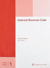 Internal Revenue Code : Income, Estate, Gift, Employment and Excise Taxes (Winter 2015 Edition) 2 Volume Set