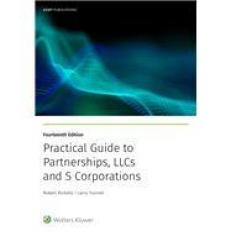 Practical Guide to Partnerships, Llcs and S Corporations (14th Edition)