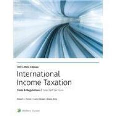 International Income Taxation: Code and Regulations--Sel Sect 2023-2024 Ed 