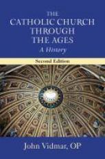 The Catholic Church Through the Ages : A History, Second Edition