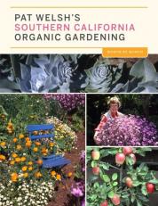 Pat Welsh's Southern California Organic Gardening (3rd Edition) : Month by Month