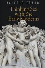 Thinking Sex with the Early Moderns 