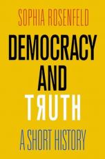 Democracy and Truth : A Short History 