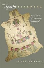 The Apache Diaspora : Four Centuries of Displacement and Survival