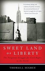 Sweet Land of Liberty : The Forgotten Struggle for Civil Rights in the North 