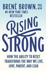 Rising Strong : How the Ability to Reset Transforms the Way We Live, Love, Parent, and Lead 