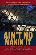 Ain't No Makin' It : Aspirations and Attainment in a Low-Income Neighborhood, Third Edition