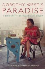 Dorothy West's Paradise : A Biography of Class and Color 