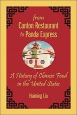 From Canton Restaurant to Panda Express : A History of Chinese Food in the United States 