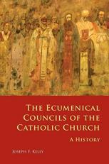 The Ecumenical Councils of the Catholic Church : A History 