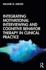 Integrating Motivational Interviewing and Cognitive Behavior Therapy 