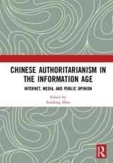 Chinese Authoritarianism in the Information Age : Internet, Media, and Public Opinion 