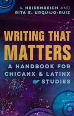 Writing That Matters : A Handbook for Chicanx and Latinx Studies 