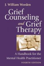 Grief Counseling and Grief Therapy : A Handbook for the Mental Health Practitioner 4th