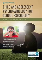 Child and Adolescent Psychopathology for School Psychology : A Practical Approach 