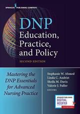 Dnp Education, Practice, and Policy, Second Edition : Redesigning Advanced Practice for the 21st Century