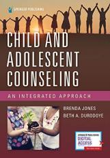 Child and Adolescent Counseling: an Integrated Approach : An Integrated Approach 