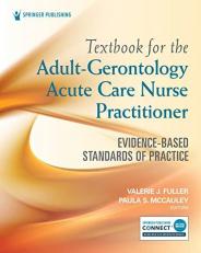 Textbook for the Adult-Gerontology Acute Care Nurse Practitioner : Evidence-Based Standards of Practice with Access 