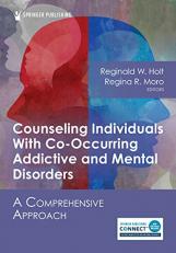 Counseling Individuals with Co-Occurring Addictive and Mental Disorders : A Comprehensive Approach 