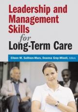 Leadership and Management Skills for Long-Term Care 