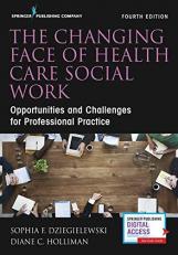 The Changing Face of Health Care Social Work : Opportunities and Challenges for Professional Practice with Access 