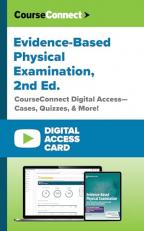 Evidence-Based Physical Examination (Digital Access Card): CourseConnect Digital Access?Cases, Quizzes, & More! 2nd