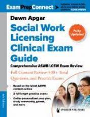 Social Work Licensing Clinical Exam Guide : Comprehensive ASWB LCSW Exam Review with Full Content Review, 500+ Total Questions, and Practice Exams 4th