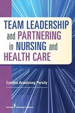 Team Leadership and Partnering in Nursing and Health Care 