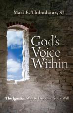 God's Voice Within : The Ignatian Way to Discover God's Will 