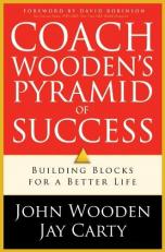 Coach Wooden's Pyramid of Success : Building Blocks for a Better Life 