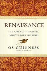 Renaissance : The Power of the Gospel However Dark the Times 