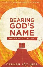 Bearing God's Name : Why Sinai Still Matters 