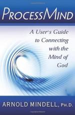 ProcessMind : A User's Guide to Connecting with the Mind of God 