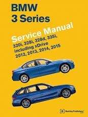 BMW 3 Series (F30, F31, F34) Service Manual 2012, 2013, 2014 2015 : 320i, 328i, 328d, 335i, Including XDrive