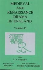 Medieval and Renaissance Drama in England, Vol. 35 