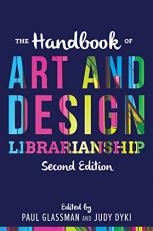 The Handbook of Art and Design Librarianship 2nd