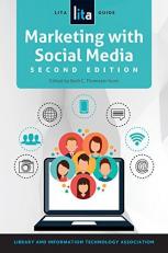 Marketing with Social Media : A LITA Guide 2nd