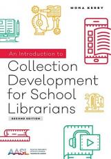 An Introduction to Collection Development for School Librarians 2nd