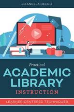 Practical Academic Library Instruction: Learner-Centered Techniques 