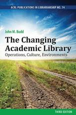 The Changing Academic Library : Operations, Culture, Environments 3rd