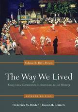 The Way We Lived : Essays and Documents in American Social History, Volume II: 1865 - Present 7th