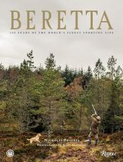 Beretta : 500 Years of the World's Finest Sporting Life 