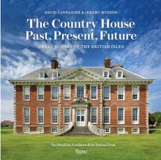 The Country House: Past, Present, Future : Great Houses of the British Isles 