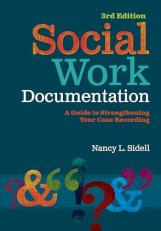 Social Work Documentation : A Guide to Strengthening Your Case Recording 3rd