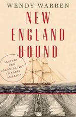 New England Bound : Slavery and Colonization in Early America 