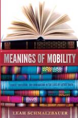 Meanings of Mobility: Family, Education, and Immigration in the Lives of Latino Youth : Family, Education, and Immigration in the Lives of Latino Youth 