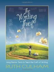 The Writing Thief : Using Mentor Texts to Teach the Craft of Writing 