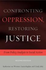 Confronting Oppression, Restoring Justice : From Policy Analysis to Social Action 2nd