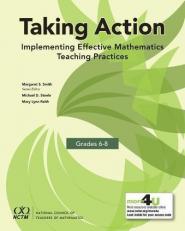 Taking Action : Implementing Effective Mathematics Teaching Practices in Grades 6-8